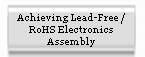 Achieving Lead-Free / RoHS Electronics Assembly